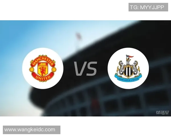 曼联对阵纽卡斯尔联精彩直播全程回顾与赛后分析